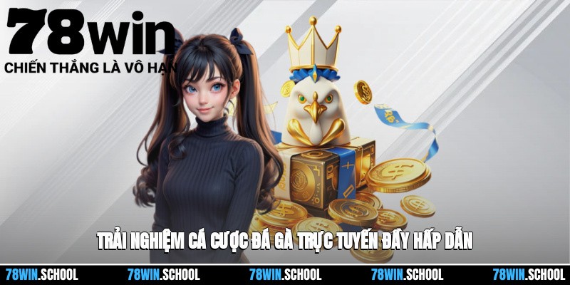 Tham gia cá cược đá gà trực tuyến với sức hút khó cưỡng